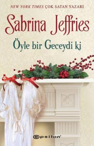 Öyle Bir Geceydi Ki - Sabrina Jeffries - Epsilon Yayınevi