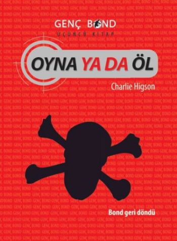 Oyna ya da Öl - Genç Bond 3. Kitap - Charlie Higson - Tudem Yayınları