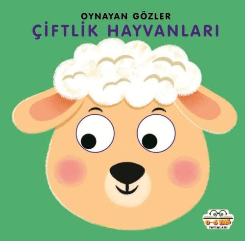 Oynayan Gözler Çiftlik Hayvanları - Kadir Dilmaç - 0-6 Yaş Yayınları