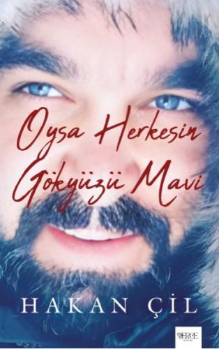 Oysa Herkesin Gökyüzü Mavi - Hakan Çil - Erce Yayınları