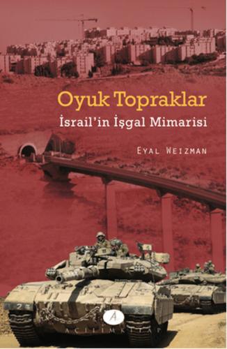 Oyuk Topraklar - Eyal Weizman - Açılım Kitap