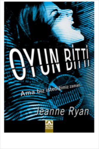 Oyun Bitti - Jeanne Ryan - Altın Kitaplar