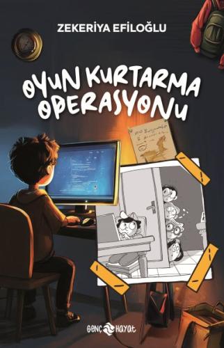 Oyun Kurtarma Operasyonu - Zekeriya Efiloğlu - Genç Hayat