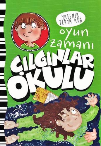 Oyun Zamanı - Çılgınlar Okulu - Yasemin Derya Aka - Çocuk Gezegeni