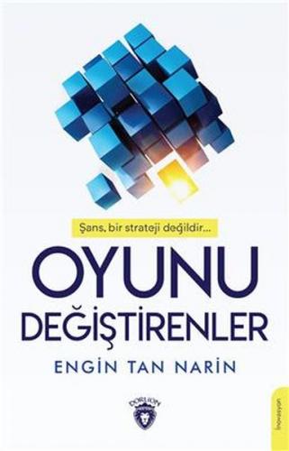 Oyunu Değiştirenler - Engin Tan Narin - Dorlion Yayınevi