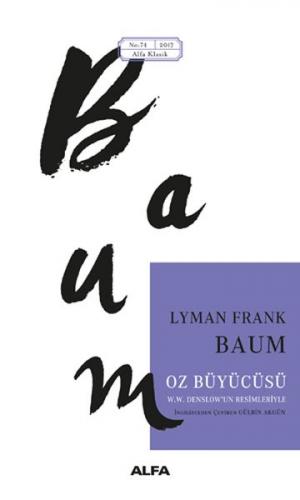 Oz Büyücüsü - Lyman Frank Baum - Alfa Yayınları