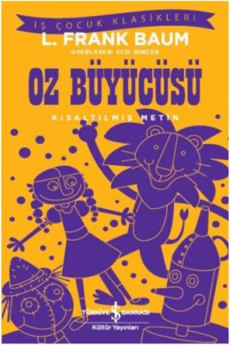 Oz Büyücüsü (Kısaltılmış Metin) - L. Frank Baum - İş Bankası Kültür Ya