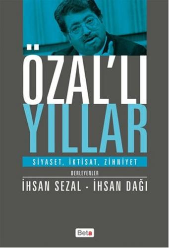 Özal'lı Yıllar - İhsan Sezal - Beta Yayınevi