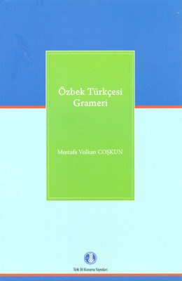 Özbek Türkçesi Grameri - Mustafa Volkan Coşkun - Türk Dil Kurumu Yayın