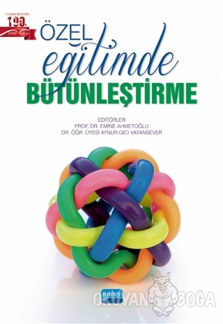 Özel Eğitimde Bütünleştirme - Emine Ahmetoğlu - Nobel Akademik Yayıncı