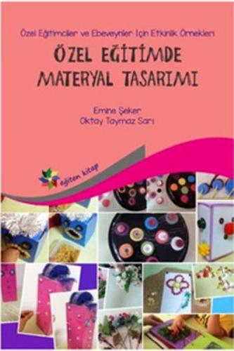 Özel Eğitimde Materyal Tasarımı - Oktay Taymaz Sarı - Eğiten Kitap