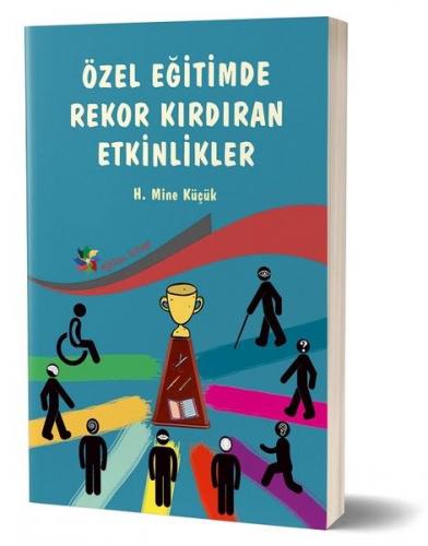 Özel Eğitimde Rekor Kırdıran Etkinlikler - H. Mine Küçük - Eğiten Kita