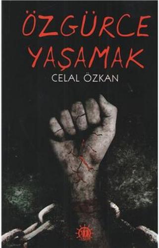 Özgürce Yaşamak - Celal Özkan - Yason Yayıncılık