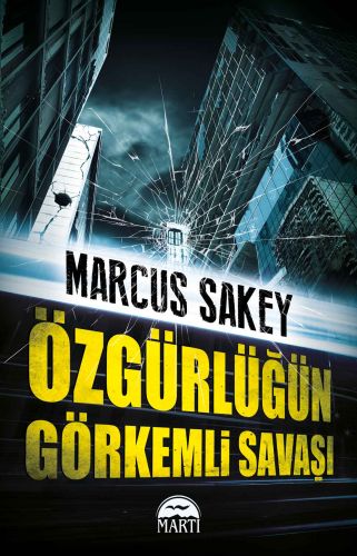 Özgürlüğün Görkemli Savaşı - Marcus Sakey - Martı Yayınları