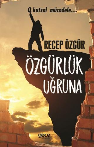 Özgürlük Uğruna - Recep Özgür - Gece Kitaplığı