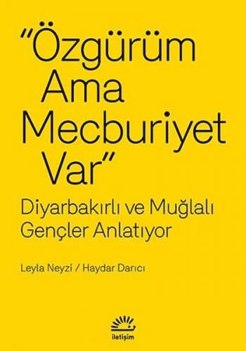 Özgürüm Ama Mecburiyet Var - Leyla Neyzi - İletişim Yayınevi