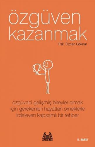 Özgüven Kazanmak - Özcan Göknar - Arkadaş Yayınları