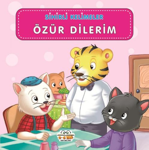 Özür Dilerim - Sihirli Kelimeler - - 0-6 Yaş Yayınları