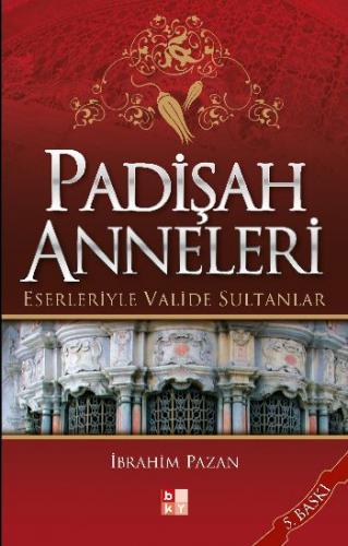 Padişah Anneleri - İbrahim Pazan - Babıali Kültür Yayıncılığı