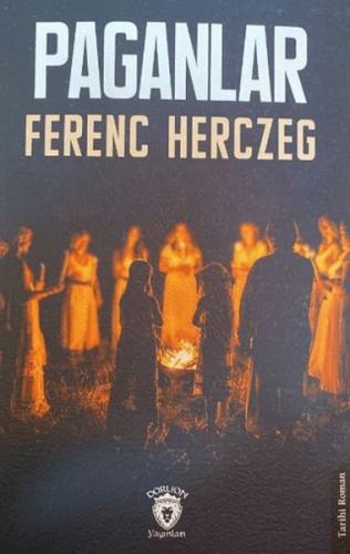 Paganlar - Ferenc Herczeg - Dorlion Yayınları