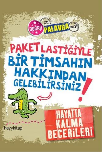 Paket Lastiğiyle Bir Timsahın Hakkından Gelebilirsiniz! - Kay Barnham 