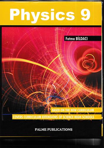 Physics 9 - Fatma Bildacı - Palme Yayıncılık - Ders Kitapları