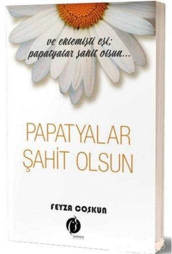 Papatyalar Şahit Olsun - Feyza Coşkun - Herdem Kitap