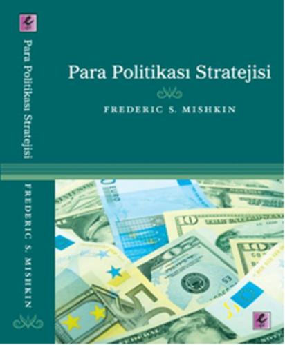 Para Politikası Stratejisi - Frederic S. Mishkin - Efil Yayınevi