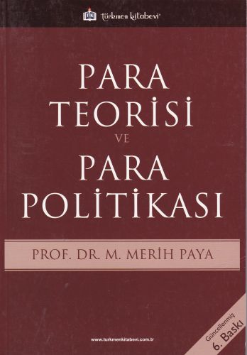 Para Teorisi ve Para Politikası - Merih Paya - Türkmen Kitabevi - Akad