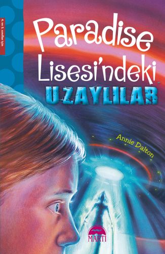 Paradise Lisesindeki Uzaylılar - Annie Dalton - Martı Yayınları