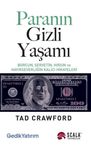 Paranın Gizli Yaşamı - Borcun, Servetin, Hırsın ve Hayırseverliğin Kal