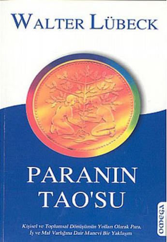 Paranın Tao'su Kişisel ve Toplumsal Dönüşümün Yolları Olarak Para, İş 