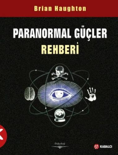 Paranormal Güçler Rehberİ - Brian Haughton - Kabalcı Yayınevi