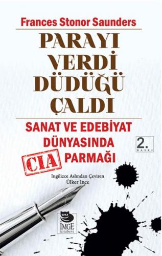 Parayı Verdi Düdüğü Çaldı - Frances Stonor Saunders - İmge Kitabevi Ya