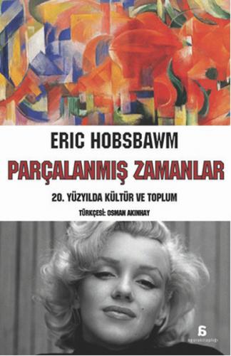 Parçalanmış Zamanlar - Eric Hobsbawm - Agora Kitaplığı