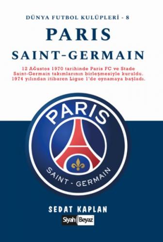 Paris Saint-Germain - Dünya Futbol Kulüpleri 8 - Sedat Kaplan - Siyah 