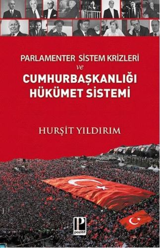 Parlamenter Sistem Krizleri ve Cumhurbaşkanlığı Hükümet Sistemi - Hurş