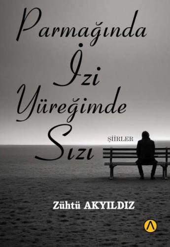 Parmağında İzi Yüreğimde Sızı - Zühtü Akyıldız - Ares Kitap