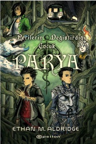 Parya: Perilerin Değiştirdiği Çocuk - Ethan M. Aldridge - Epsilon Yayı