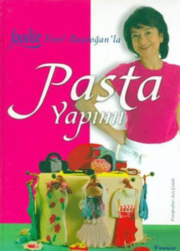 Pasta Yapımı Foodie Emel Başdoğan - Emel Başdoğan - İnkılap Kitabevi