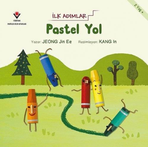 Pastel Yol - İlk Adımlar - Jeong Jin Ee - TÜBİTAK Yayınları