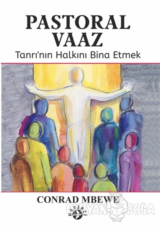 Pastroal Vaaz - Conrad Mbewe - Haberci Basın Yayın