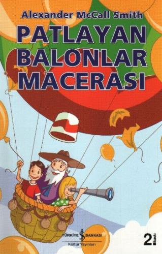 Patlayan Balonlar Macerası - Alexander McCall Smith - İş Bankası Kültü