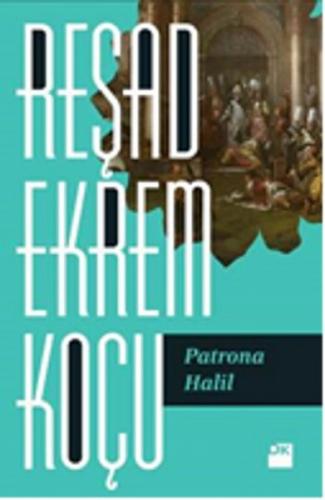 Patrona Halil - Reşad Ekrem Koçu - Doğan Kitap