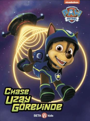 Paw Patrol - Chase Uzay Görevinde - Kristen L. Depken - Beta Kids