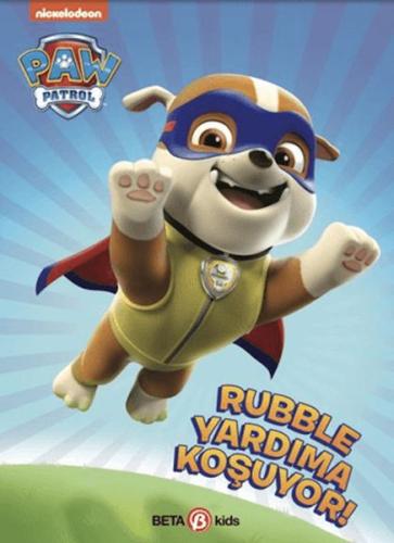 Paw Patrol - Rubble Yardıma Koşuyor! - Kristen L. Depken - Beta Kids