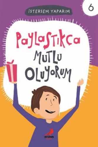 Paylaştıkça Mutlu Oluyorum - İstersem Yaparım Dizisi - Kollektif - Erd