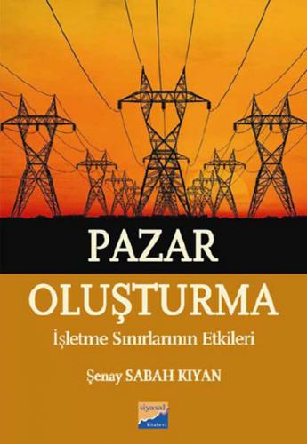 Pazar Oluşturma - Şenay Sabah Kıyan - Siyasal Kitabevi - Akademik Kita