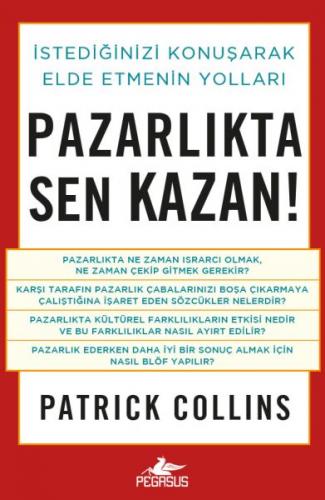 Pazarlıkta Sen Kazan! - Patrick Collins - Pegasus Yayınları