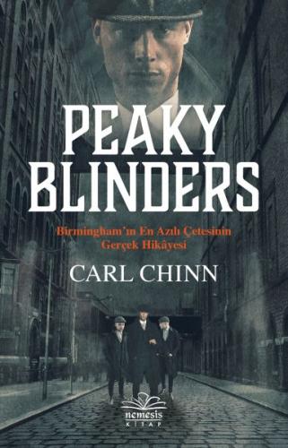 Peaky Blinders - Carl Chinn - Nemesis Kitap